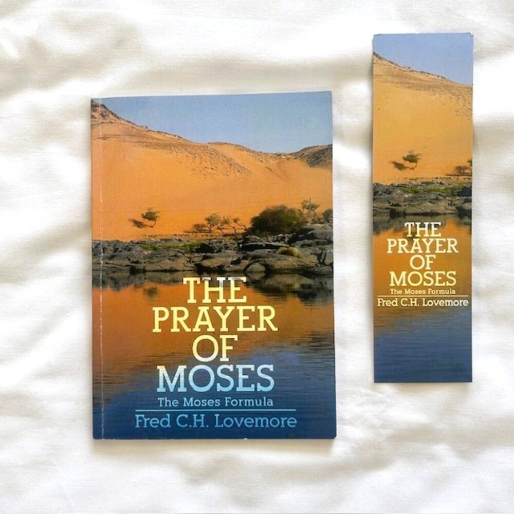 The Prayer of Moses by Fred CH Lovemore The Moses Formula